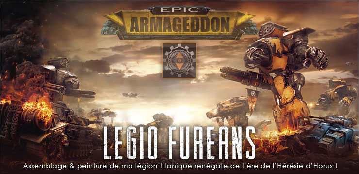 Epic 30K Legio Fureans  - Adeptus Titanicus Titan Legio 6mm pour Epic Armageddon
